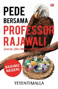 Pede Bersama Professor Rajawali : Jurus Jitu Menyelesaikan Studi