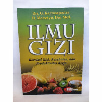 Ilmu Gizi : Korelasi Gizi, Kesehatan, dan Produktivitas Kerja