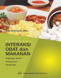 Buku Saku Interaksi Obat dan Makanan : Pegangan dalam Penyusunan Terapi Diet