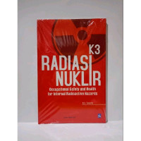 Image of K3 Radiasi Nuklir : Occupational Safety and Health for Internal Radioactive Hazards