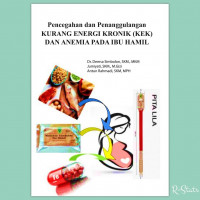 Pencegahan dan Penanggulangan Kurang Energi Kronik (KEK) dan Anemia pada Ibu Hamil